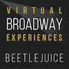 Virtual Broadway Experiences with BEETLEJUICE, Virtual Experiences for Milton Keynes, Milton Keynes