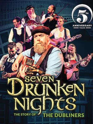 Seven Drunken Nights The Story of The Dubliners, Milton Keynes Theatre, Milton Keynes